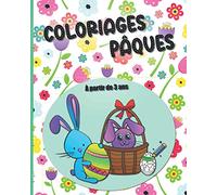 Coloriages Pâques - à partir de 3 ans: Des œufs et des lapins à dessiner pour les enfants