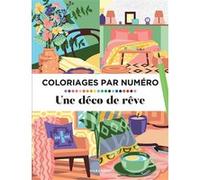 Coloriages par numéro - Une déco de rêve Eugénie Varone (Illustration)