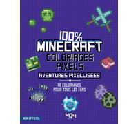 Coloriages pixel - 100 % Minecraft - 70 aventures pixellisées à colorier - Daniele Sapuppo - 404 Editions - broché - Document jeunesse