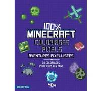 Coloriages pixel - 100 % Minecraft - 70 aventures pixellisées à colorier - Daniele Sapuppo - 404 Editions - broché - Document jeunesse