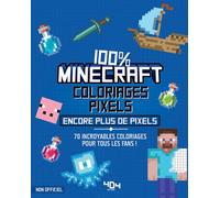 Coloriages pixels 100% Minecraft - encore plus de pixels ! - Daniele Sapuppo - 404 Editions - broché - Document jeunesse