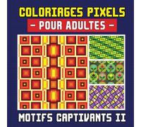 Coloriages Pixels pour Adultes: Motifs Captivants II