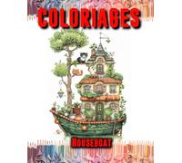 COLORIAGES pour Adultes: House Boat, Maisons Bateaux
