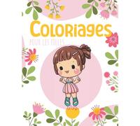 Coloriages pour filles: Cahier de coloriages pour Fille - Livres coloriages enfants de 4 à 10 ans -Coloriages Chibi pour fille s- Activités manuelles créatives pour enfants