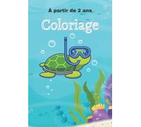 Coloriages pour les tout-petits: Les animaux à la mer - À partir de 2 ans