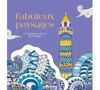 Coloriages pour me détendre - Fabuleux paysages: 48 coloriages pour me détendre