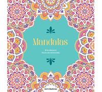 Coloriages pour me détendre : Mandalas