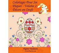 Coloriages Pour Soi - Pâques - Volume 2: 25 Décors en Oeufs de Pâques à colorier