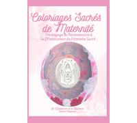 Coloriages Sacrés de Maternité: Un Voyage de Reconnexion à la QYntessence du Féminin Sacré