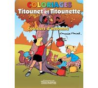 Coloriages Titounet et Titounette - Couleurs d'automne - Marie-Mad - Triomphe Eds Du - broché - Document jeunesse