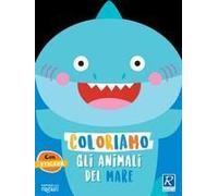 Coloriamo Gli Animali Del Mare. Con Stickers