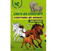 coloriamo gli animali della savana: libro da colorare per bambini