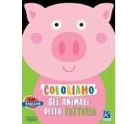 Coloriamo Gli Animali. La Fattoria. Con Stickers