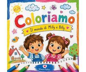 Coloriamo: Il mondo di Milly e Billy