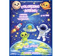 Coloriamo Insieme! 3- Lo Spazio: Fantasia Creatività Divertimento, libro da colorare con matite colorate e pastelli a cera, 3-10 anni