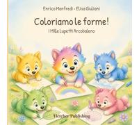 Coloriamo le forme!: Libro da colorare per bambini 3-4 anni con forme della natura, suggerimenti creativi e colori liberi