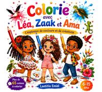 Colorie avec Léa, Zaak et Ama: L'explosion de couleurs et de créativité