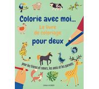 Colorie avec moi... Le livre de coloriage pour deux