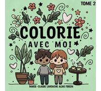 Colorie avec moi: Tome 2
