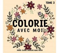 Colorie avec moi: Tome 3