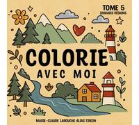Colorie avec moi: Tome 5