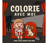 Colorie avec moi: Tome 7 Joyeux cinéma