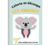 Colorie et découpe les animaux: coloriage et découpage de dessins d'animaux pour enfants de 3 à 6ans
