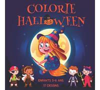 COLORIE HALLOWEEN ENFANTS 5-6 ANS 17 DESSINS: Livre de coloriages d'images d'halloween à colorier pour Enfants de 5 à 6 Ans, 20 Dessins pour filles et garçons