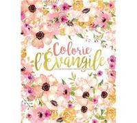 Colorie l’Évangile : Un livre de coloriage chrétien pour adultes : 43 versets de la Bible à colorier - 92 pages Format A4 NLFBP Editions (Auteur)