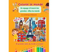 Colorie le monde: Un voyage à travers les grandes villes du monde