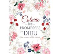 Colorie les promesses de Dieu: Médite les versets de la Bible en coloriant