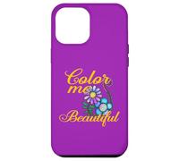 Colorie Moi Beau Plaisir Proverbes de Fleurs colorées Coque pour iPhone 12 Pro Max