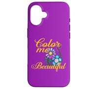 Colorie Moi Beau Plaisir Proverbes de Fleurs colorées Coque pour iPhone 16