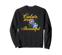 Colorie Moi Beau Plaisir Proverbes de Fleurs colorées Sweatshirt