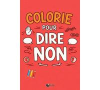 Colorie Pour Dire Non: 50 phrases à colorier pour poser tes limites sans culpabiliser, Illustrations faites à la main