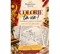 Colorie ta vie !: 22 arcanes pour regarder ta vie autrement