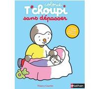 Colorie T'choupi sans dépasser - Contour en relief adapté aux tout-petits Thierry Courtin (Illustration)