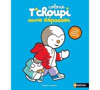 Colorie T'choupi sans dépasser - Pour préparer sa rentrée à l'école et colorier toute l'année ! - dès 2 ans