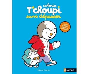 Colorie T'choupi sans dépasser - Pour préparer sa rentrée à l'école et colorier toute l'année ! - dès 2 ans