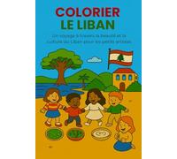 Colorier le Liban: Un voyage à travers la beauté et la culture du Liban pour les petits artistes