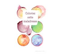 Coloriez cette Maladresse : EDITION VIN: Livre de coloriage pour adultes maladroits