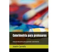 Colorimetria para profesores: manual educativo para aprender colorimetria