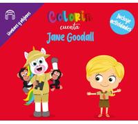 Colorin cuenta Jane Goodall: Jane Goodall para niños: historia de una científica que amaba a los animales | Biografía infantil sobre naturaleza, chimpancés y cuidado del planeta con actividades