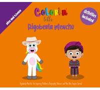 Colorin tells Rigoberta Menchú: Rigoberta Menchú: An Inspiring Children's Biography (Women and Men Who Inspire Series)