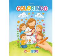 Colorindo com Jesus: Livro para colorir e aprender sobre as histórias maravilhosas da Bíblia