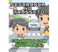 Colorindo e Aprendendo - SEGURANÇA NO TRÂNSITO