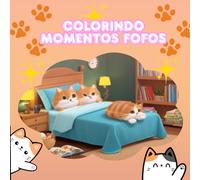 Colorindo Momentos Fofos: Livro de Colorir para todas as idades, para relaxar e se Inspirar