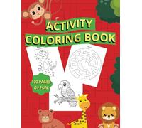 Coloring Activity Book: 8.5x11 in/Animals Coloring pages/ Maze puzzles with solutions/ Connect the dots/Perfect to keep kids busy when traveling