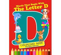 Coloring & Activity Book: Words That Begin With The Letter “D”: 36 pages of Coloring and Learning Words; 8.5 x 11; Ages 2-6