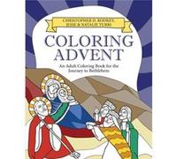 Coloring Advent An Adult Coloring Book for the Journey to Bethlehem by Christopher D Rodkey & Illustrated by Jesse Turri & Illustrated by Natalie Turri Christopher D Rodkey Illustrated by Jesse Turri